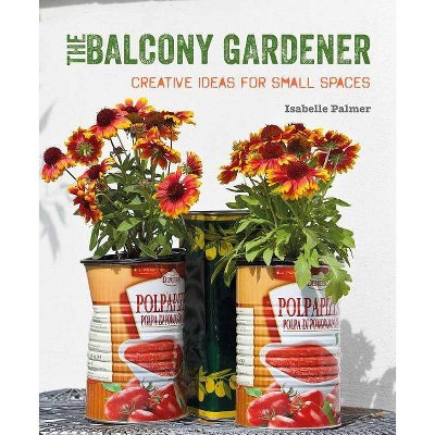 The Balcony Gardener - by  Isabelle Palmer (Paperback)