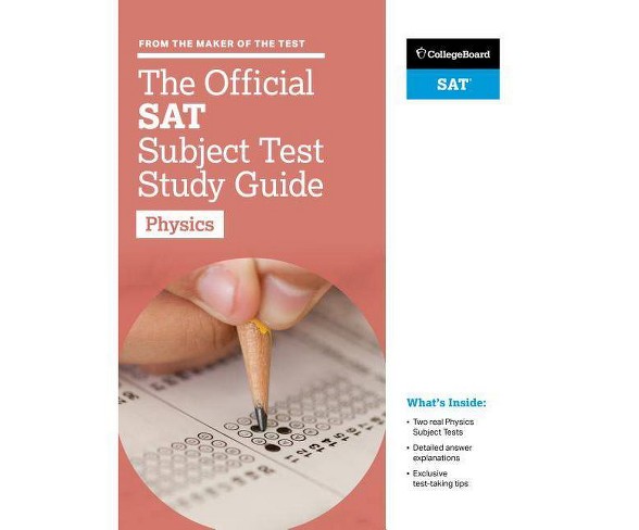 The Official SAT Subject Test in Physics Study Guide - (College Board Official SAT Study Guide)