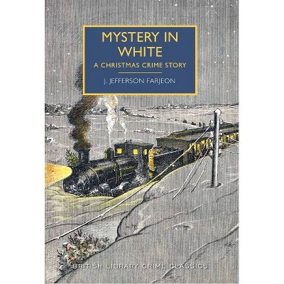 Mystery in White - (British Library Crime Classics) by  J Jefferson Farjeon (Paperback)