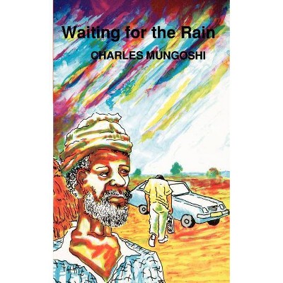 Waiting for the Rain - (Zph Writers Series) by  Charles Mungoshi (Paperback)