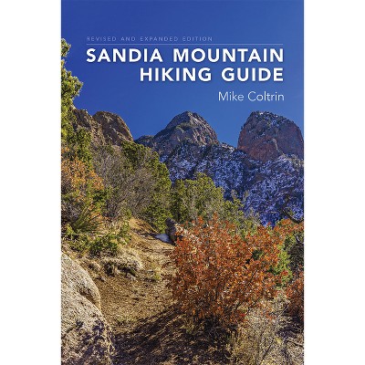 Sandia Mountain Hiking Guide, Revised and Expanded Edition - by  Mike Coltrin (Spiral Bound)