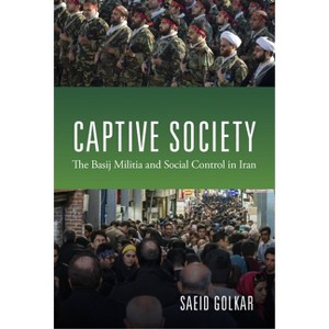 Captive Society - by  Saeid Golkar (Hardcover) - 1 of 1