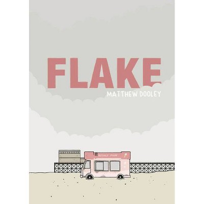 Flake - by  Matthew Dooley (Hardcover)