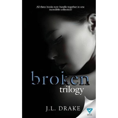 The Broken Trilogy - by  J L Drake (Paperback)