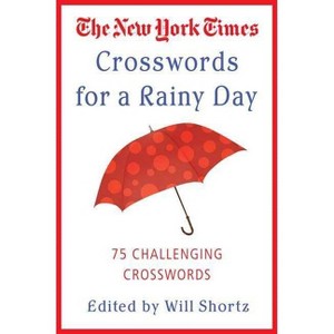 The New York Times Crosswords for a Rainy Day - (New York Times Crossword Puzzles) (Paperback) - 1 of 1