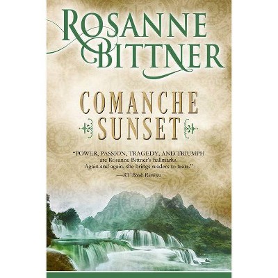 Comanche Sunset - by  Rosanne Bittner (Paperback)