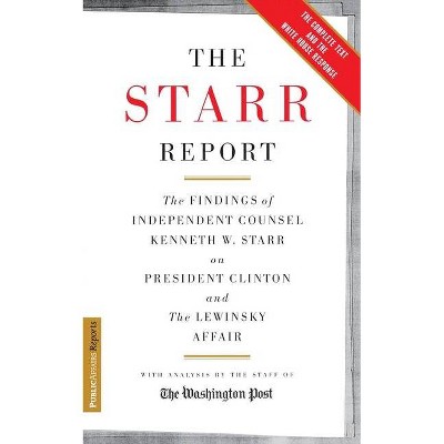 The Starr Report - (Publicaffairs Reports) by  Washington Post (Paperback)