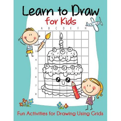 Learn to Draw for Kids - (How to Draw Books for Kids) by  Blue Wave Press (Paperback)