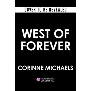 West of Forever (Deluxe Edition) - (The Heartstone Ranch) by  Corinne Michaels (Paperback) - 1 of 1