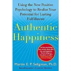 Authentic Happiness - by  Martin E P Seligman (Paperback)