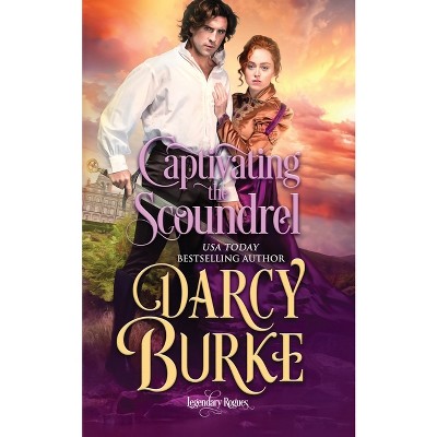 Captivating the Scoundrel - by  Darcy Burke (Paperback)