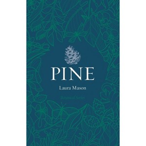 Pine - (Botanical) by  Laura Mason (Paperback) - 1 of 1