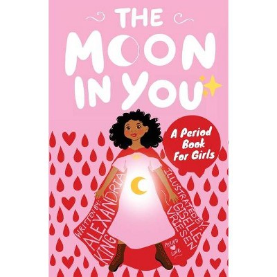 The Moon In You - 2nd Edition by  Alexandria King (Paperback)