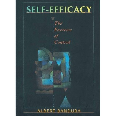 Self-Efficacy - by  Albert Bandura (Paperback)