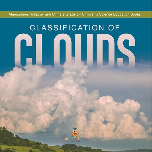 Classification Of Clouds Atmosphere, Weather And Climate Grade 5 ...