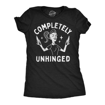 Womens Funny T Shirts Completely Unhinged Sarcastic Crazy Graphic Novelty Tee For Ladies - Crazy Dog Women's T Shirt