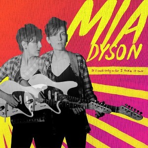 Mia Dyson - If I Said Only So Far I Take It Back (CD) - 1 of 1