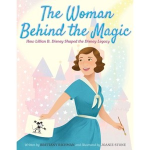 The Woman Behind the Magic - by  Brittany Richman (Hardcover) - 1 of 1