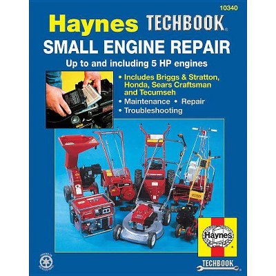 Small Engine Manual, 5 HP and Less - (Haynes Techbook) by  John Haynes (Paperback)