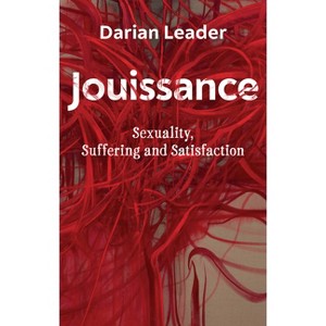 Jouissance - by  Darian Leader (Paperback) - 1 of 1