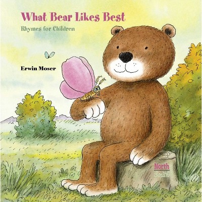 What Bear Likes Best - by  Erwin Moser (Hardcover)