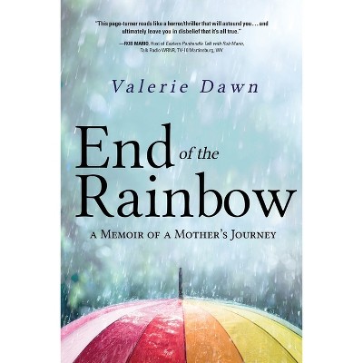 End of the Rainbow - by  Valerie Dawn (Paperback)