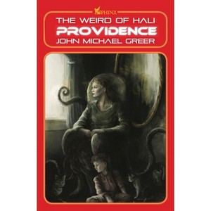 Providence - (Weird of Hali) by  John Michael Greer (Paperback) - 1 of 1