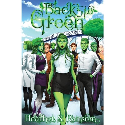 Back to Green - (Going Green Trilogy) by  Heather S Ransom (Paperback)