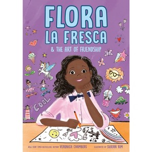 Flora La Fresca & the Art of Friendship - by Veronica Chambers - 1 of 1