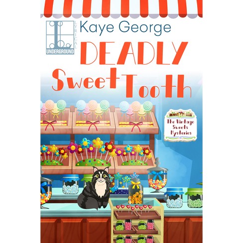 Deadly Sweet Tooth - (Vintage Sweets Mysteries) by  Kaye George (Paperback) - image 1 of 1