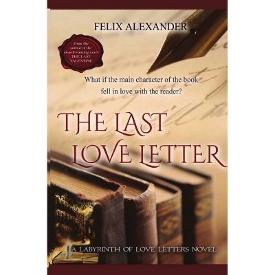 The Last Love Letter - (Labyrinth of Love Letters) by  Felix Alexander (Paperback)