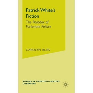 Patrick White's Fiction - (Studies in 20th Century Literature) by  Carolyn Bliss (Hardcover) - 1 of 1