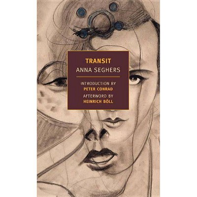 Transit - (New York Review Books (Paperback)) by  Anna Seghers (Paperback)