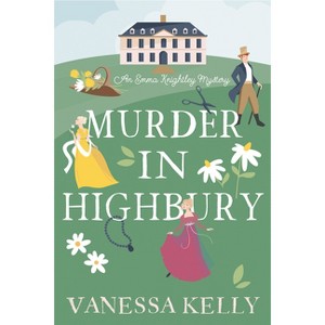 Murder in Highbury - (An Emma Knightley Mystery) by Vanessa Kelly - 1 of 1