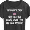 Women's - Instant Message - Paid With Cash So It’s Free Short Sleeve Graphic T-Shirt - 2 of 4