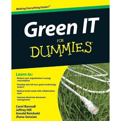 Green It for Dummies - (For Dummies) by  Carol Baroudi & Jeffrey Hill & Arnold Reinhold & Jhana Senxian (Paperback)