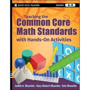Teaching the Common Core Math Standards with Hands-On Activities, Grades 6-8 - (Jossey-Bass Teacher) (Paperback) - 1 of 1