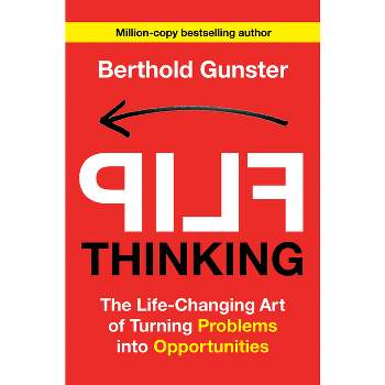 Flip Thinking - by  Berthold Gunster (Hardcover)