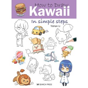 How to Draw Kawaii in Simple Steps - by  Yishan Li (Paperback) - 1 of 1