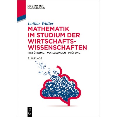 Mathematik Im Studium Der Wirtschaftswissenschaften - (De Gruyter Studium) 2nd Edition by  Lothar Walter (Paperback)