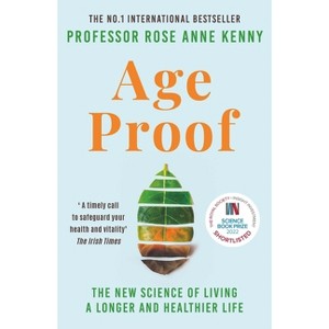 Age Proof - by  Rose Anne Kenny & Professor Rose Anne Kenny (Paperback) - 1 of 1