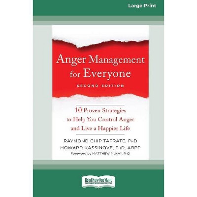 Anger Management for Everyone - by  Raymond Chip Tafrate & Howard Kassinove (Paperback)