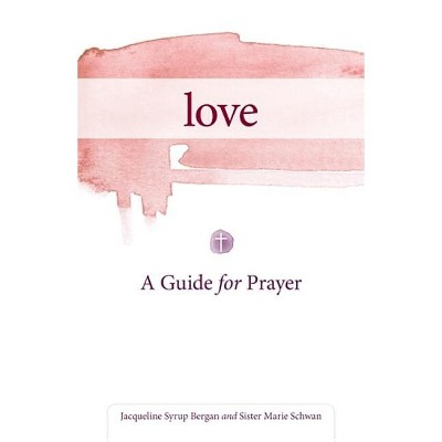 Love - (Take and Receive) 2nd Edition by  Jacqueline Bergan & Marie Schwan (Paperback)