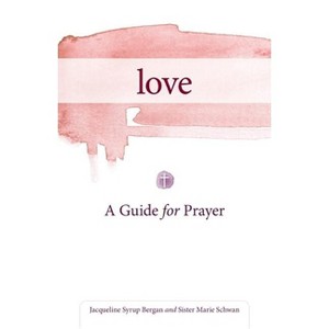 Love - (Take and Receive) 2nd Edition by  Jacqueline Bergan & Marie Schwan (Paperback) - 1 of 1