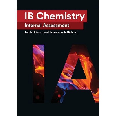 IB Chemistry Internal Assessment [IA] - by  Wei Hao (Paperback)