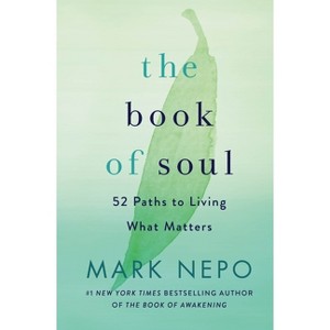 The Book of Soul - by  Mark Nepo (Hardcover) - 1 of 1