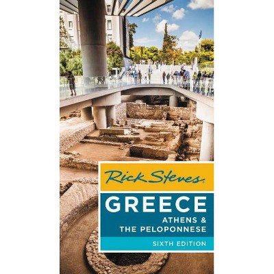 Rick Steves Greece: Athens & the Peloponnese - 6th Edition (Paperback)