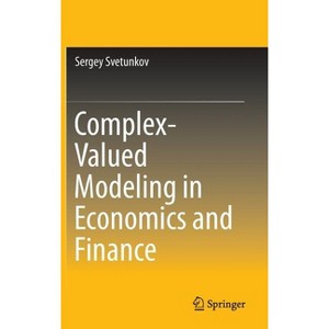 Complex-Valued Modeling in Economics and Finance - by  Sergey Svetunkov (Hardcover) - 1 of 1