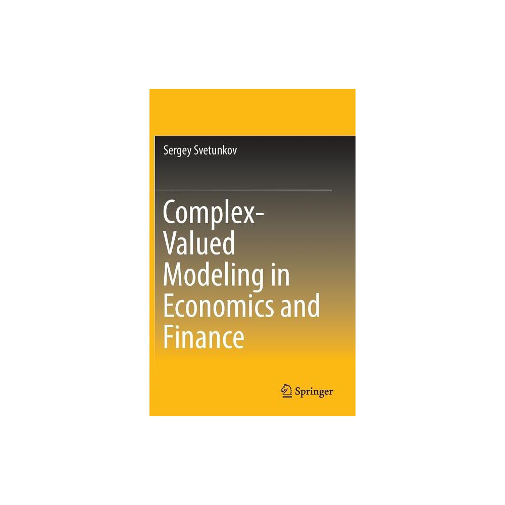 Complex-Valued Modeling in Economics and Finance - by Sergey Svetunkov (Hardcover)