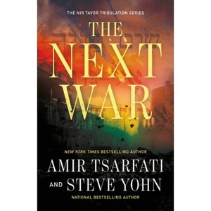 The Next War - (The NIR Tavor Tribulation) by  Amir Tsarfati & Steve Yohn (Paperback) - 1 of 1